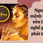 TỬ VI & ĐỊNH HƯỚNG CÔNG VIỆC CHO NGƯỜI MỆNH KIM